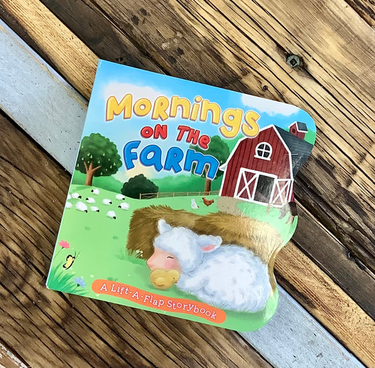 Mornings on the Farm- Lift A Flap Book